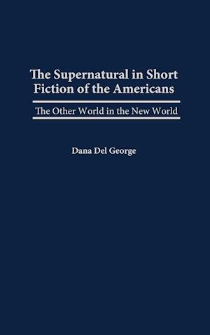 The Supernatural in Short Fiction of the Americas