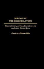 Dis-ease in the Colonial State