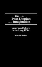 The Post-Utopian Imagination