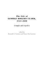 The Life of George Rogers Clark, 1752-1818