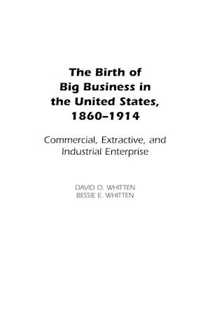 The Birth of Big Business in the United States, 1860-1914