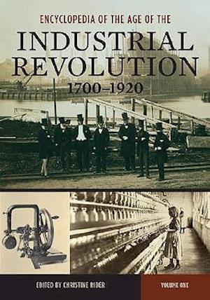 Encyclopedia of the Age of the Industrial Revolution, 1700-1920 [2 volumes]