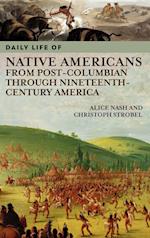 Daily Life of Native Americans from Post-Columbian through Nineteenth-Century America