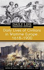 Daily Lives of Civilians in Wartime Europe, 1618-1900