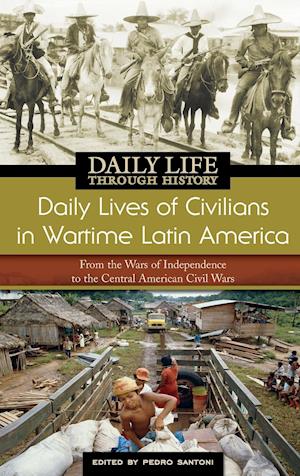 Daily Lives of Civilians in Wartime Latin America