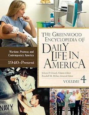 The Greenwood Encyclopedia of Daily Life in America [4 volumes]