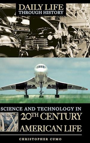 Science and Technology in 20th-Century American Life