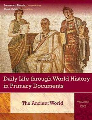 Daily Life through World History in Primary Documents [3 volumes]