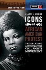 Icons of African American Protest [2 volumes]