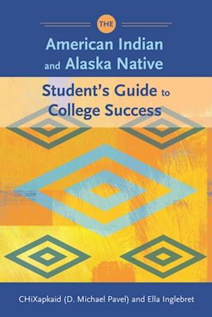 American Indian and Alaska Native Student's Guide to College Success