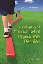 Encyclopedia of Attention Deficit Hyperactivity Disorders