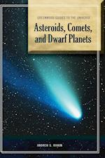 Guide to the Universe: Asteroids, Comets, and Dwarf Planets