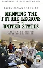 Manning the Future Legions of the United States
