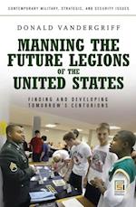 Manning the Future Legions of the United States