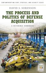 The Process and Politics of Defense Acquisition