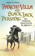 Pancho Villa and Black Jack Pershing