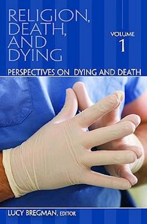 Religion, Death, and Dying [3 volumes]