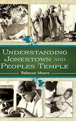 Understanding Jonestown and Peoples Temple