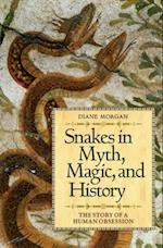 Snakes in Myth, Magic, and History