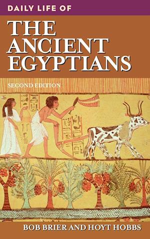 Daily Life of the Ancient Egyptians, 2nd Edition