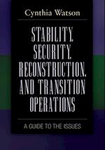 Stability, Security, Reconstruction, and Transition Operations