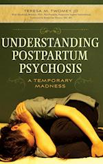 Understanding Postpartum Psychosis