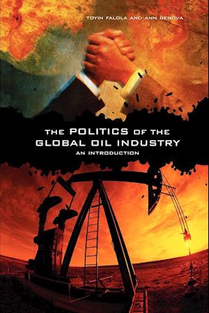 The Politics of the Global Oil Industry