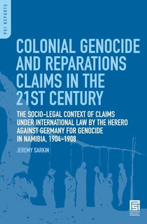 Colonial Genocide and Reparations Claims in the 21st Century