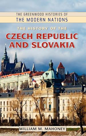 The History of the Czech Republic and Slovakia