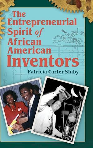 The Entrepreneurial Spirit of African American Inventors