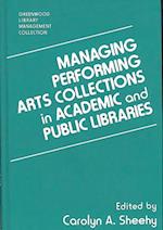 Managing Performing Arts Collections in Academic and Public Libraries