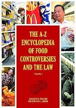 The A-Z Encyclopedia of Food Controversies and the Law [2 volumes]