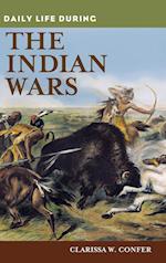 Daily Life during the Indian Wars