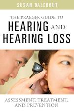 The Praeger Guide to Hearing and Hearing Loss