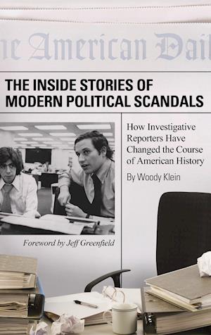 The Inside Stories of Modern Political Scandals