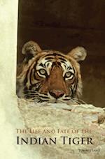 Life and Fate of the Indian Tiger