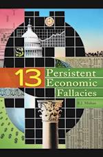 Thirteen Persistent Economic Fallacies