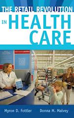 The Retail Revolution in Health Care