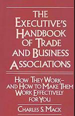 Executive's Handbook of Trade and Business Associations