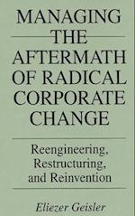 Managing the Aftermath of Radical Corporate Change