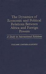 Dynamics of Economic and Political Relations Between Africa and Foreign Powers