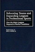 Relocating Teams and Expanding Leagues in Professional Sports