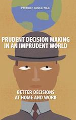 Prudent Decision Making in an Imprudent World