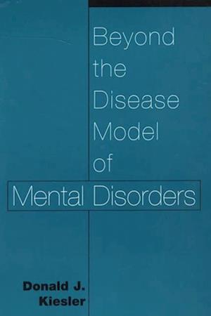 Beyond the Disease Model of Mental Disorders