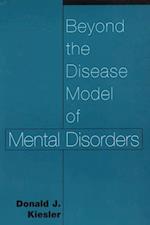 Beyond the Disease Model of Mental Disorders