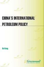 China's International Petroleum Policy