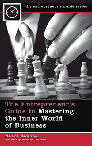 The Entrepreneur's Guide to Mastering the Inner World of Business
