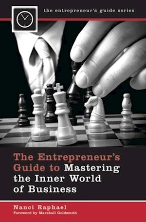 Entrepreneur's Guide to Mastering the Inner World of Business