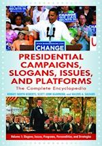 Presidential Campaigns, Slogans, Issues, and Platforms [3 volumes]