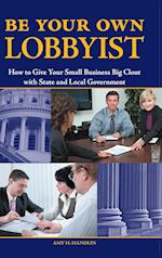 Be Your Own Lobbyist